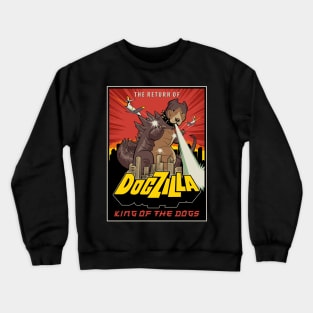 Dogzilla King of Dogs Crewneck Sweatshirt